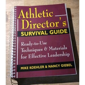Athletic Director's Survival Guide : Ready-to-Use Techniques and Materials...